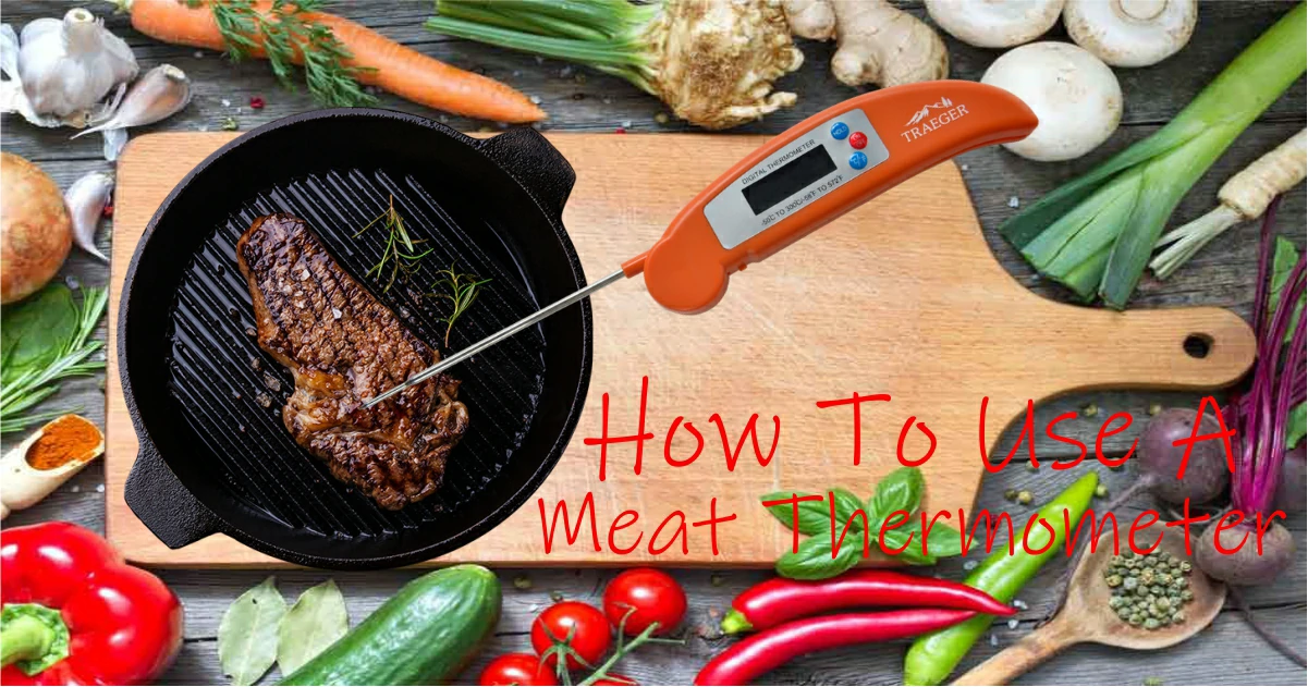 How To Use A Meat Thermometer